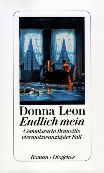 Endlich mein - Commissario Brunettis vierundzwanzigster Fall von Donna Leon